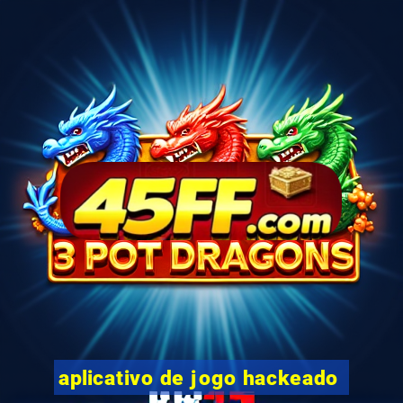 aplicativo de jogo hackeado